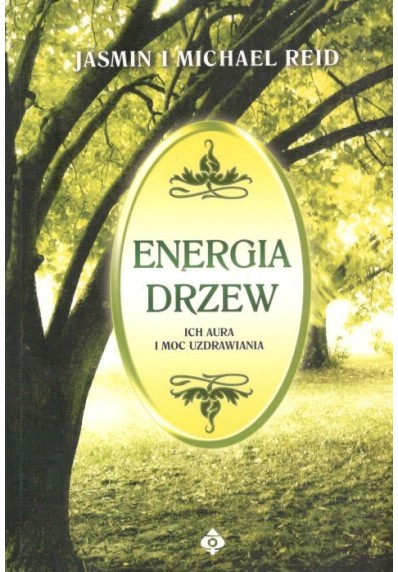 Energia drzew ich aura i moc uzdrawiania