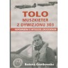 TOLO - MUSZKIETER Z DYWIZJONU 303 - WSPOMNIENIA O WITOLDZIE ŁOKUCIEWSKIM