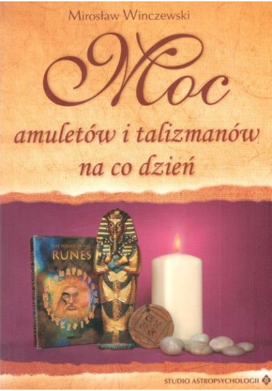 Moc amuletów i talizmanów na co dzień