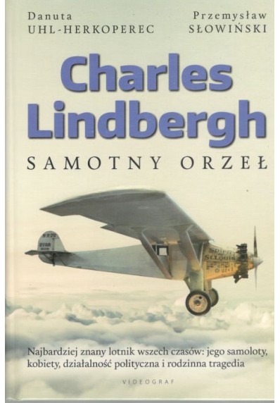 CHARLES LINDBERGH. SAMOTNY ORZEŁ