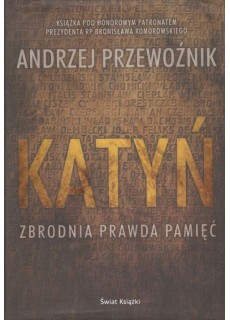 KATYŃ - ZBRODNIA, PRAWDA,...