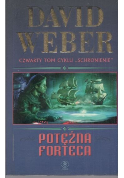 SCHRONIENIE - TOM 4 - POTĘŻNA FORTECA