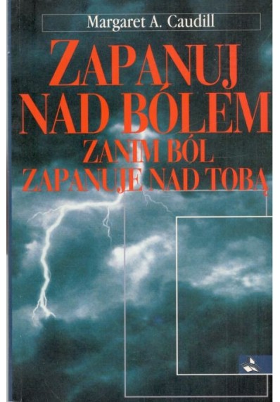 ZAPANUJ NAD BÓLEM ZANIM BÓL ZAPANUJE NAD TOBĄ