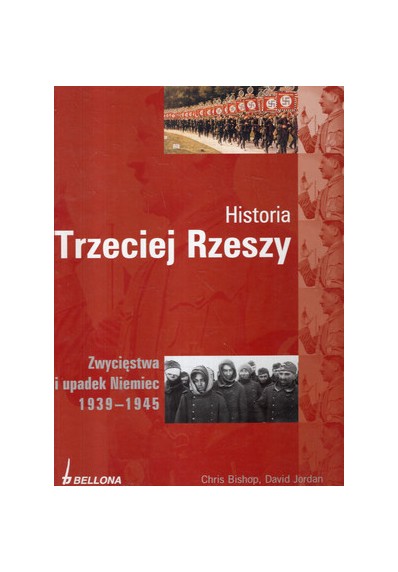 HISTORIA TRZECIEJ RZESZY. ZWYCIĘSTWA I UPADEK NIEMIEC 1939-1945