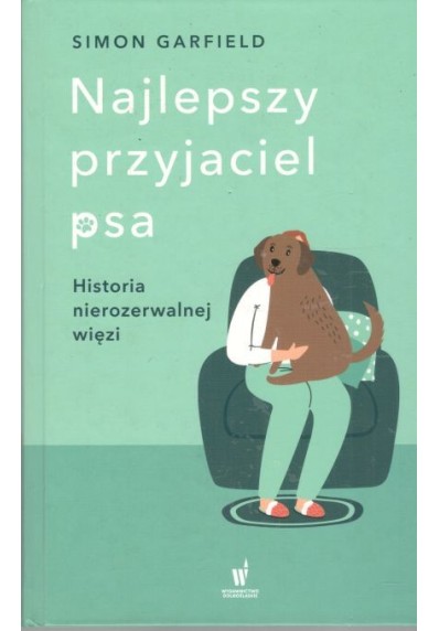 NAJLEPSZY PRZYJACIEL PSA. HISTORIA NIEROZERWALNEJ WIĘZI