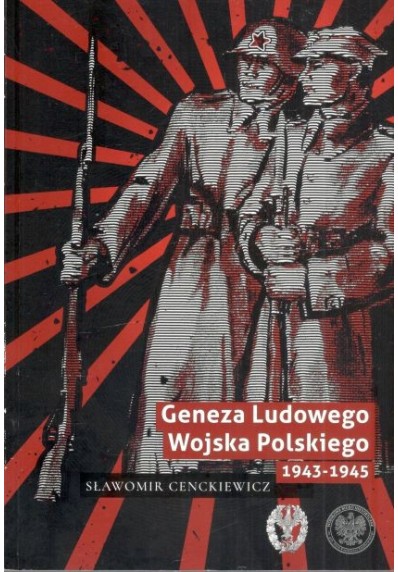 GENEZA LUDOWEGO WOJSKA POLSKIEGO 1943-1945