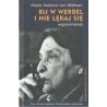 Bij w werbel i nie lękaj się. Wspomnienia