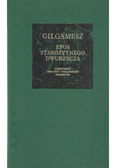 GILGAMESZ - EPOS STAROŻYTNEGO DWURZECZA (BIBLIOTHECA MUNDI)