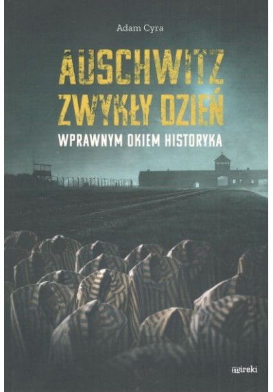 Auschwitz. Zwykły dzień