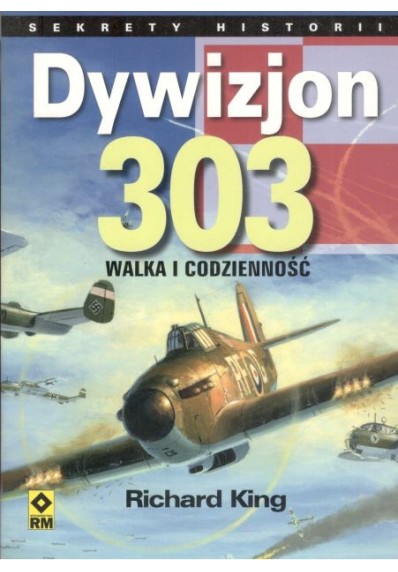 Dywizjon 303. Walka i codzienność