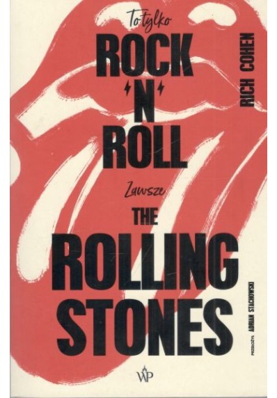 To tylko rock'n'roll. Zawsze The Rolling Stones