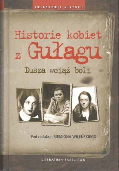 HISTORIE KOBIET Z GUŁAGU