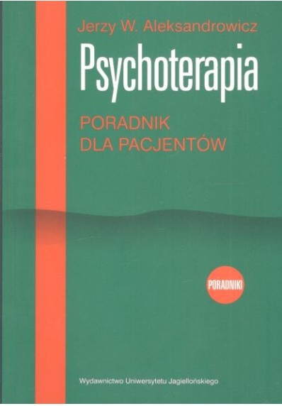 PSYCHOTERAPIA - PORADNIK DLA PACJENTÓW