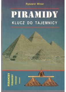 Piramidy. Klucz do tajemnic