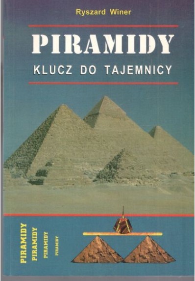 Piramidy. Klucz do tajemnic