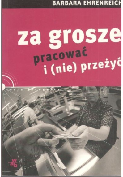 ZA GROSZE PRACOWAĆ I (NIE) PRZEŻYĆ