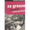 ZA GROSZE PRACOWAĆ I (NIE) PRZEŻYĆ