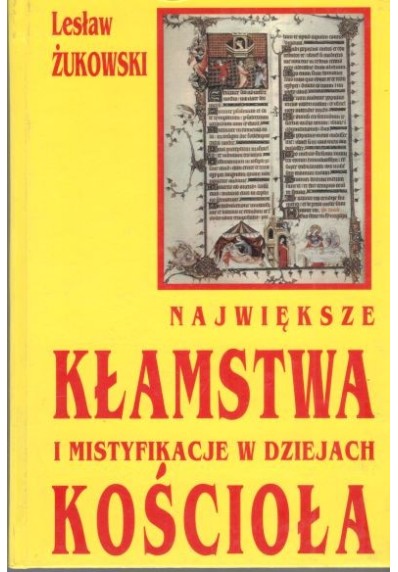 NAJWIĘKSZE KŁAMSTWA I MISTYFIKACJE W DZIEJACH KOŚCIOŁA