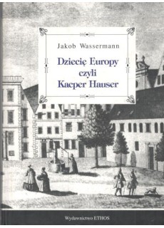 DZIECIĘ EUROPY CZYLI KACPER HAUSER