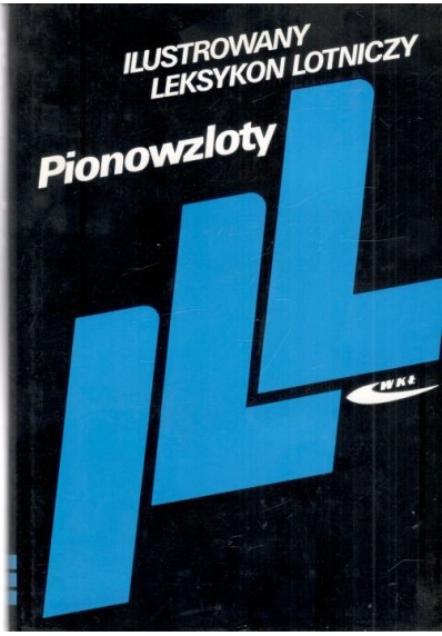 ILUSTROWANY LEKSYKON LOTNICZY - PIONOWZLOTY