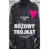 RÓŻOWY TRÓJKĄT. LOS HOMOSEKSUALISTY W TRZECIEJ RZESZY