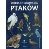 WIELKA ENCYKLOPEDIA PTAKÓW