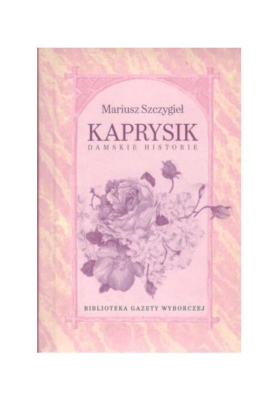 KAPRYSIK. DAMSKIE HISTORIE