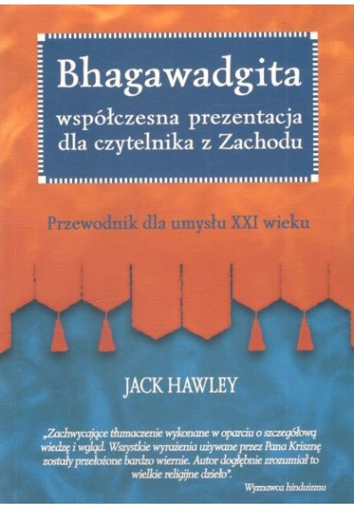 BHAGAWADGITA, WSPÓŁCZESNA PREZENTACJA DLA CZYTELNIKA Z ZACHODU