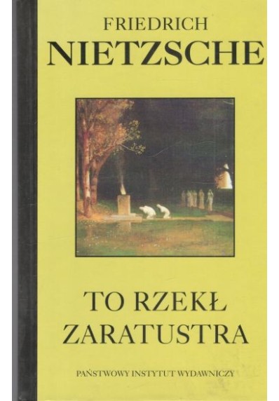 TO RZEKŁ ZARATUSTRA