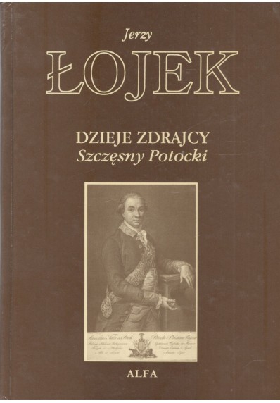 DZIEJE ZDRAJCY SZCZĘSNY POTOCKI