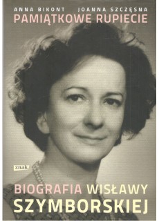 PAMIĄTKOWE RUPIECIE. BIOGRAFIA WISŁAWY SZYMBORSKIEJ