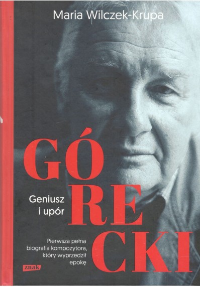 Górecki. Geniusz i upór