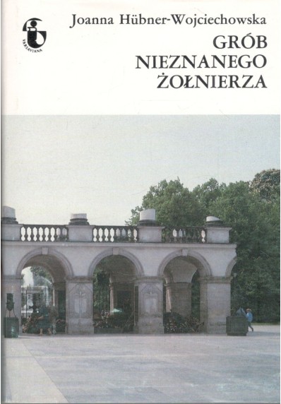 GRÓB NIEZNANEGO ŻOŁNIERZA (ZABYTKI WARSZAWY)