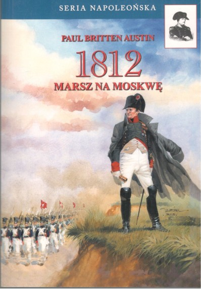 1812. MARSZ NA MOSKWĘ