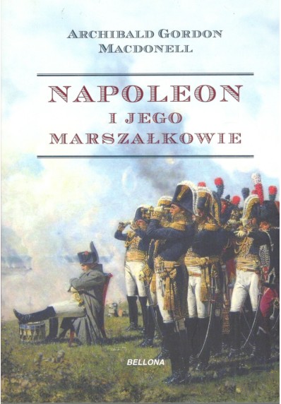 NAPOLEON I JEGO MARSZAŁKOWIE