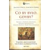 CO BY BYŁO, GDYBY? TAJNIKI, MECHANIZMY, HISTORIE ALTERNATYWNE