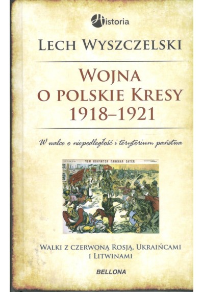 Wojna o polskie Kresy 1918-1921