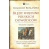 BŁĘDY WOJENNE POLSKICH DOWÓDCÓW. DZIEJOWE ZAGADKI. DLACZEGO PRZEGRYWALIŚMY WOJNY, BITWY I KAMPANIE?