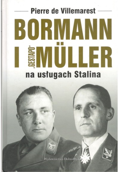 BORMANN I "GESTAPO" MULLER NA USŁUGACH STALINA