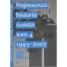 NAJNOWSZA HISTORIA ŚWIATA - TOM 4 - 1995 - 2007