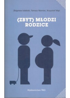 (ZBYT) MŁODZI RODZICE