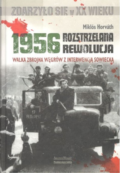 1956 - ROZSTRZELANA REWOLUCJA