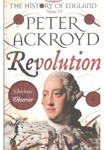 REVOLUTION. A HISTORY OF ENGLAND. VOLUME IV