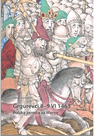 Grgurevci 89 VI 1463. Polska zemsta za Warnę