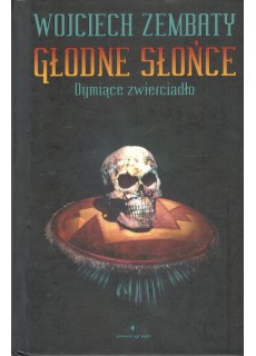 GŁODNE SŁOŃCE - DYMIĄCE ZWIERCIADŁO