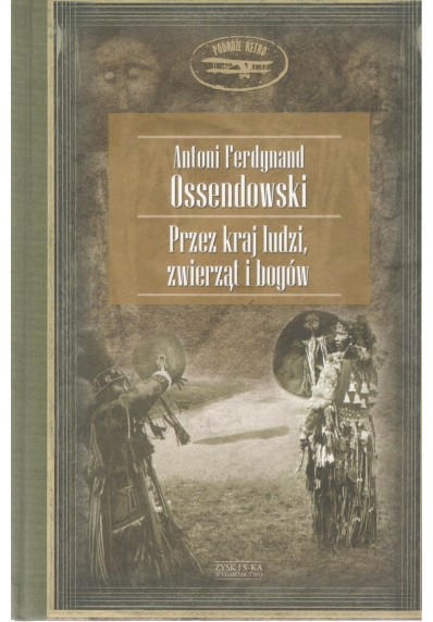 PRZEZ KRAJ LUDZI, ZWIERZĄT I BOGÓW