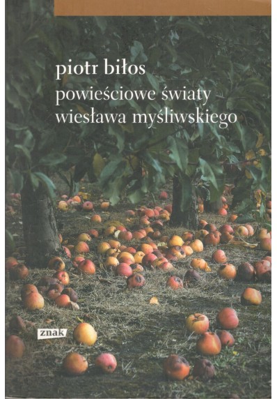 Powieściowe światy Wiesława Myśliwskiego