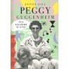 PEGGY GUGGENHEIM. ŻYCIE UZALEŻNIONE OD SZTUKI