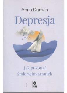 Depresja. Jak pokonać...