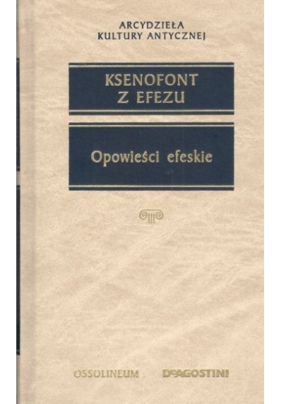 OPOWIEŚCI EFESKIE CZYLI O MIŁOŚCI HABROKOMESA I ANTII